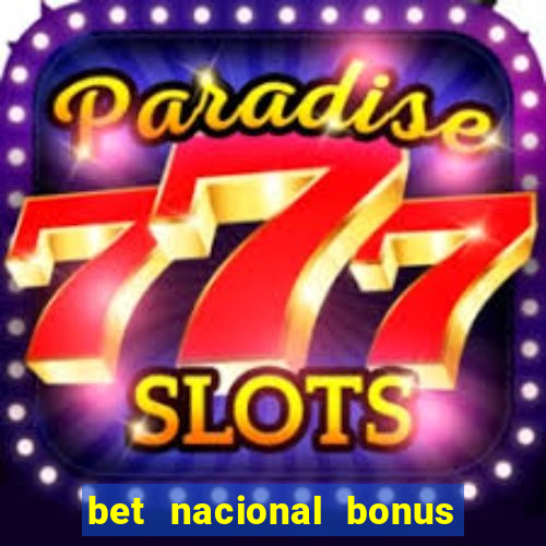 bet nacional bonus de boas vindas